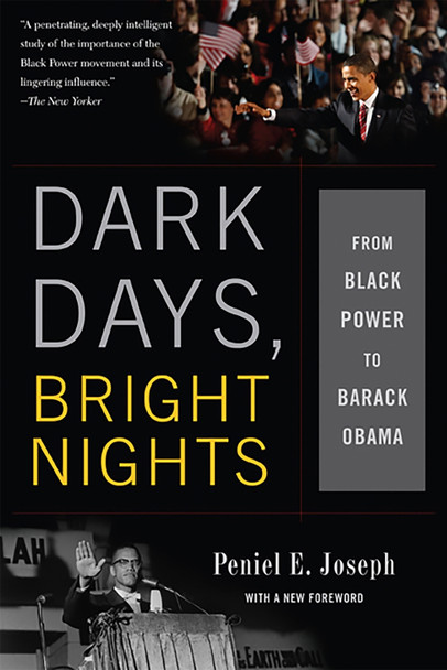 Dark Days, Bright Nights: From Black Power to Barack Obama by Peniel E. Joseph 9780465033133