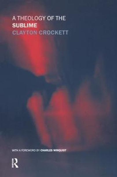 A Theology of the Sublime Clayton Crockett 9780415240949