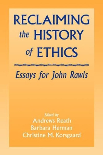 Reclaiming the History of Ethics: Essays for John Rawls by Andrews Reath 9780521472401