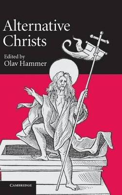 Alternative Christs by Olav Hammer 9780521889025
