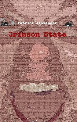 Crimson State Patrick Alexander 9780557232352