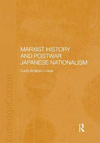 Marxist History and Postwar Japanese Nationalism by Curtis Anderson Gayle