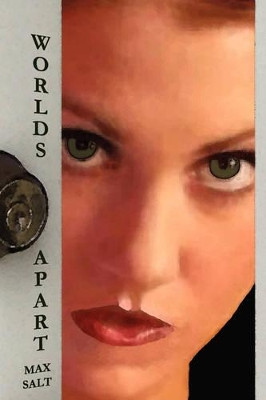 Worlds Apart by Max Salt 9780615207605