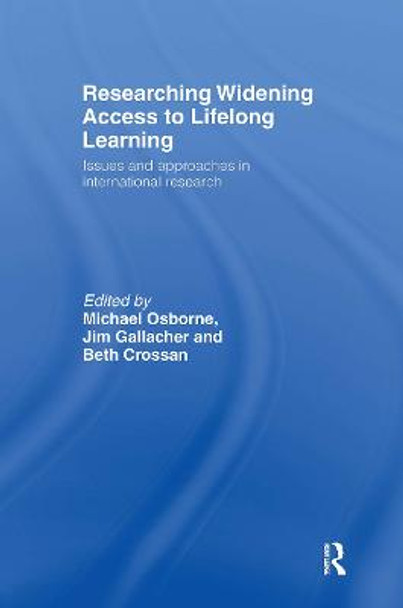 Researching Widening Access to Lifelong Learning: Issues and Approaches in International Research by Beth Crossan