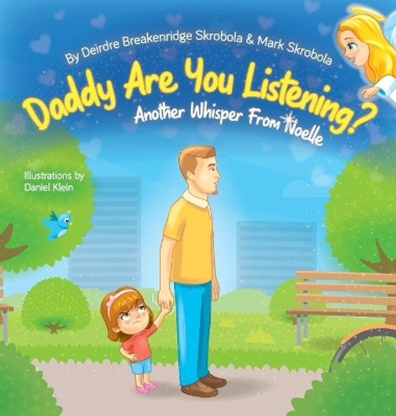 Daddy Are You Listening: Another Whisper From Noelle by Deirdre Breakenridge Skrobola 9780578296494