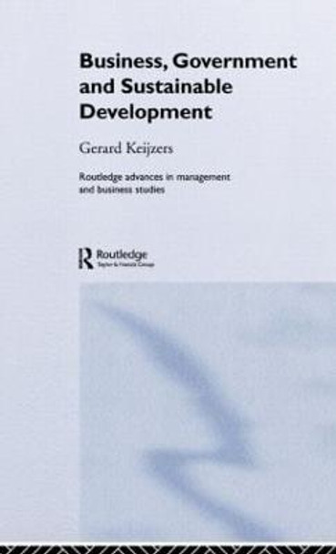 Business, Government and Sustainable Development by Gerard Keijzers