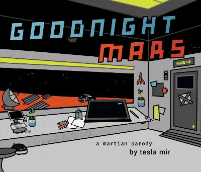 Goodnight Mars: A Sci-Fi STEM Parody by Tesla Mir 9780578423746