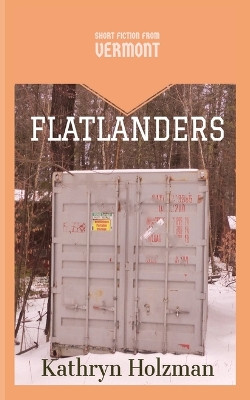 Flatlanders by Kathryn Holzman 9780578507606