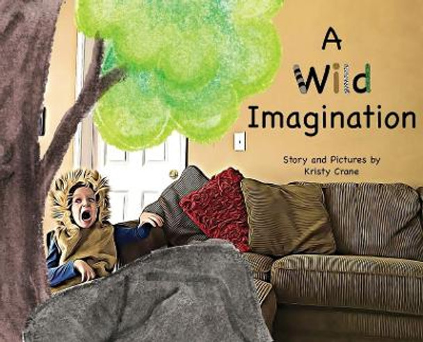 A Wild Imagination by Kristy Crane 9780578453095