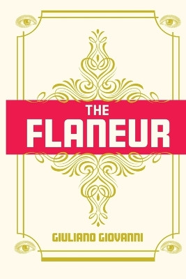 The Flaneur by Giuliano Giovanni 9780578637778