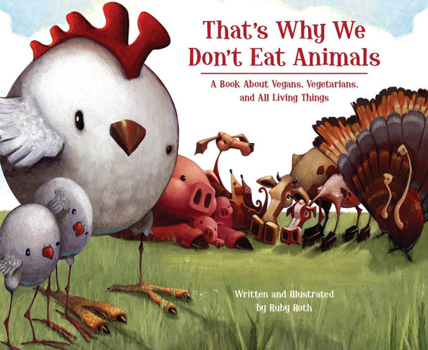 That's Why We Don't Eat Animal by Ruby Roth