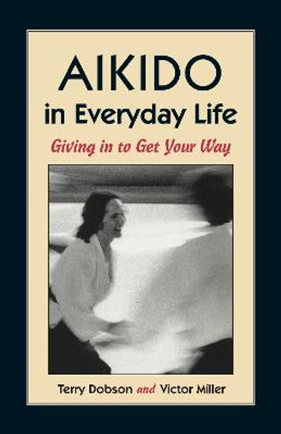 Aikido In Everyday Life by Terry Dobson