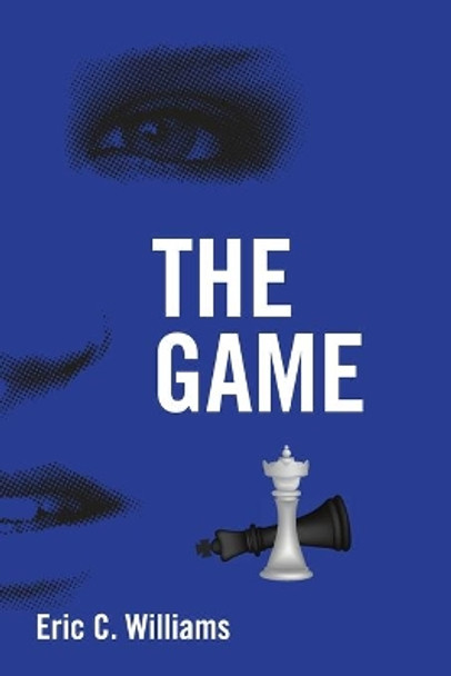 The Game by Eric C Williams 9780578871868