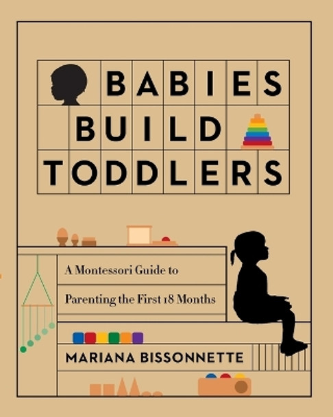 Babies Build Toddlers by Mariana Bissonnette 9780578856681