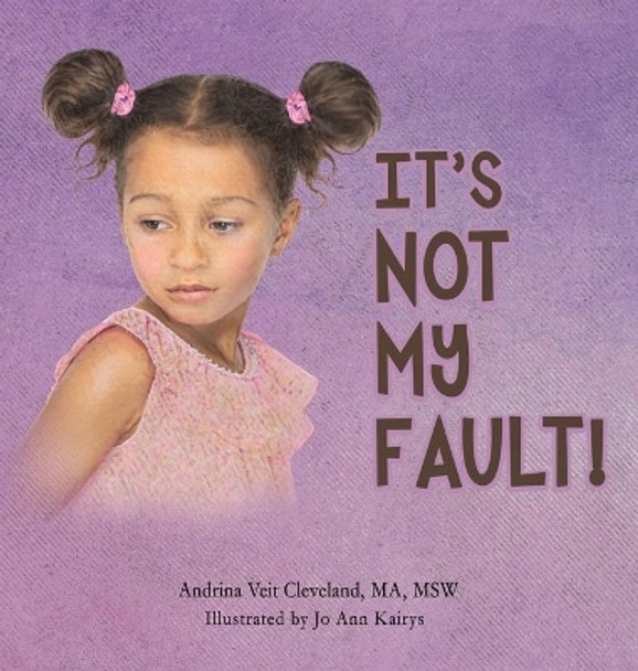It's Not My Fault! by Andrina Veit Cleveland 9780578861760