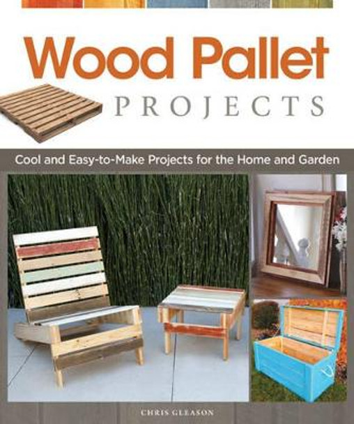 Wood Pallet Projects by Chris Gleason