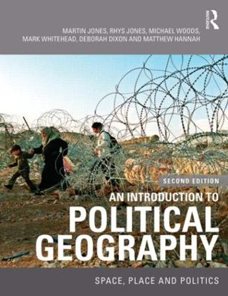 An Introduction to Political Geography: Space, Place and Politics by Rhys Jones