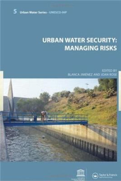 Urban Water Security: Managing Risks: UNESCO-IHP by Blanca Jimenez Cisneros