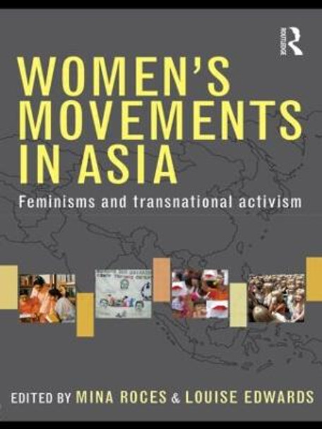 Women's Movements in Asia: Feminisms and Transnational Activism by Mina Roces