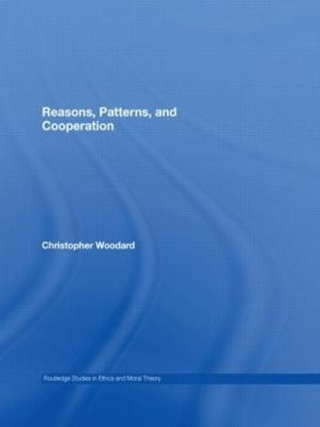 Reasons, Patterns, and Cooperation by Christopher Woodard