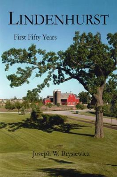 Lindenhurst: First Fifty Years by Joseph Brysiewicz 9780595507047