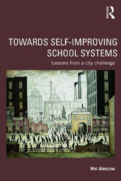 Towards Self-improving School Systems: Lessons from a city challenge by Mel Ainscow