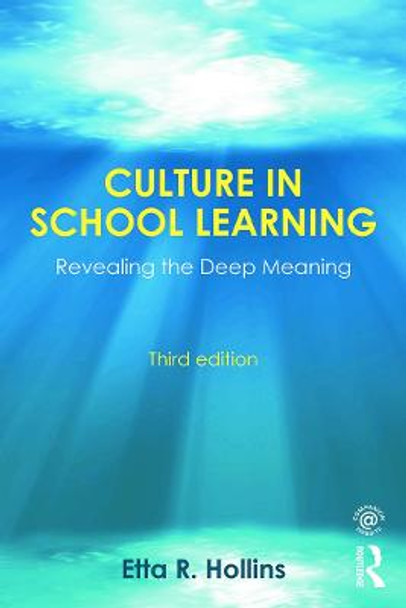 Culture in School Learning: Revealing the Deep Meaning by Etta R. Hollins