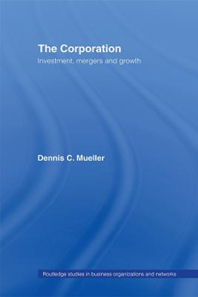 The Corporation: Growth, Diversification and Mergers by Dennis Mueller