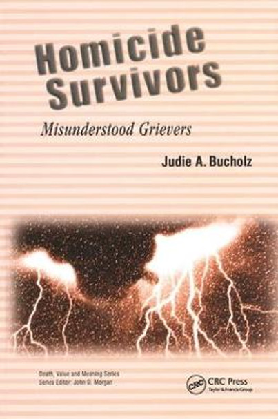 Homicide Survivors: Misunderstood Grievers by Judie A. Bucholz