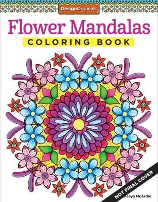 Flower Mandalas Coloring Book by Thaneeya McArdle