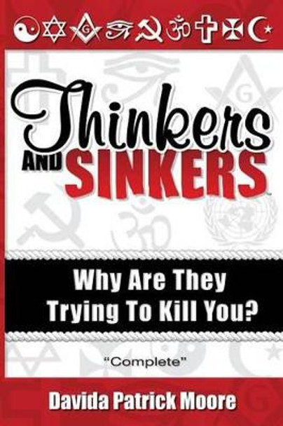 Thinkers and Sinkers: Why Are They Trying to Kill You? by Davida Patrick Moore 9780615450407