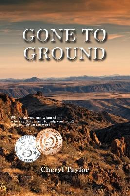 Gone To Ground by Cheryl Taylor 9780615945163