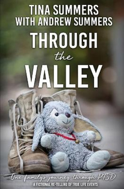 Through the Valley: One family's journey through PTSD by Tina Summers 9780645003901