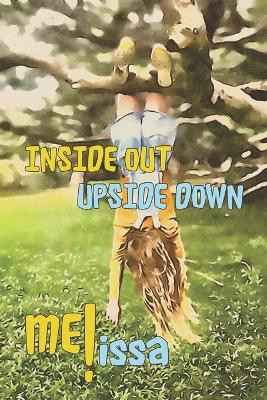 Inside Out Upside Down Me! by Melissa Coetzer 9780620923217