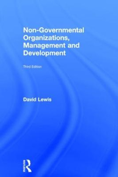 Non-Governmental Organizations, Management and Development by David Lewis