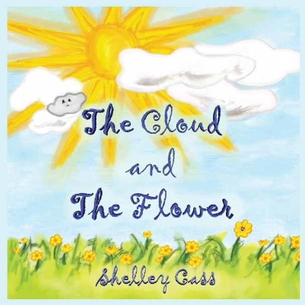 The Cloud and the Flower: Book Four in the Sleep Sweet Series by Shelley Cass 9780645185607