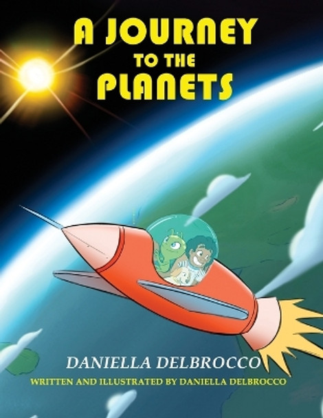 A Journey To The Planets: Book 1 by Daniella Delbrocco 9780645222425