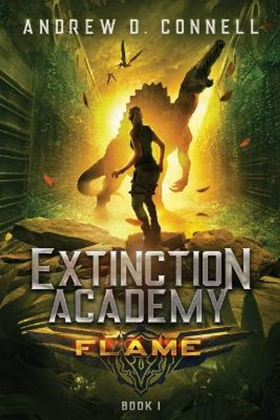 Extinction Academy: Flame Andrew D Connell 9780645813302