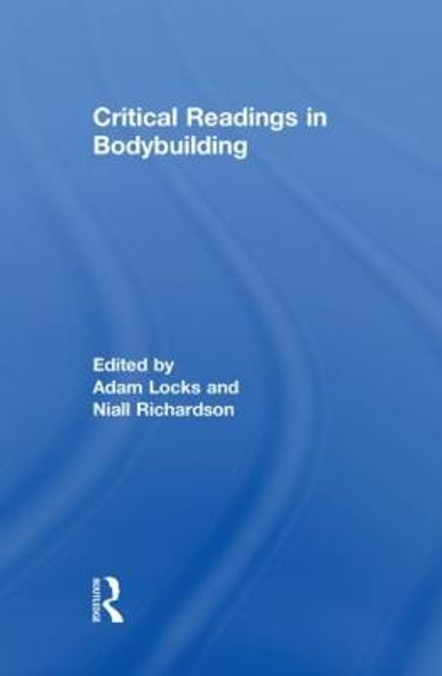 Critical Readings in Bodybuilding by Adam Locks