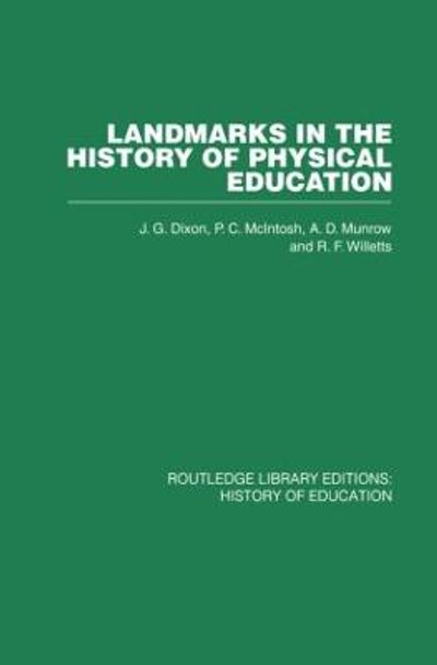 Landmarks in the History of Physical Education by P.C. McIntosh