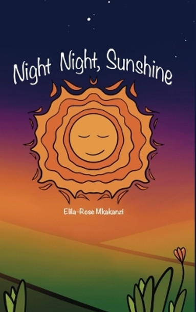 Night Night, Sunshine by Elila-Rose Mkakanzi 9780646862422