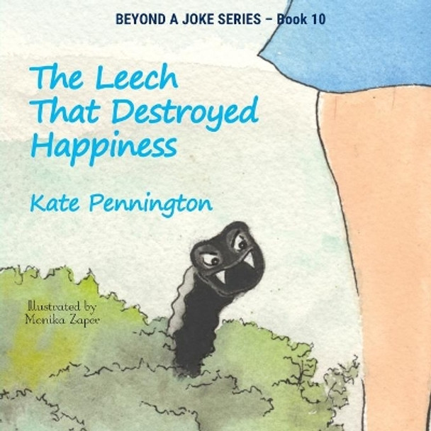 The Leech That Destroyed Happiness by Kate Pennington 9780646845739