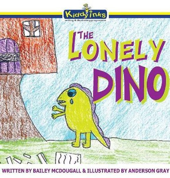 The Lonely Dino: Special Edition Hard Cover by Bailey McDougall 9780648212775