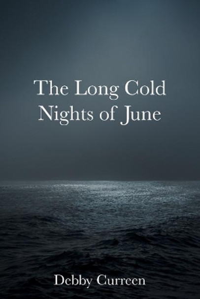 The Long Cold Nights of June by Debby Curreen 9780648390596