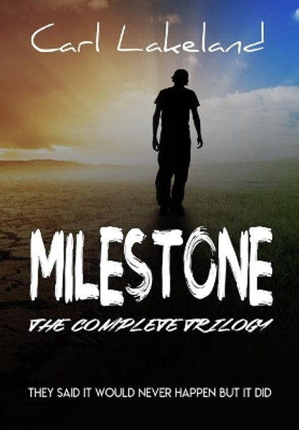 Milestone: The Complete Trilogy by Carl Lakeland 9780648587040