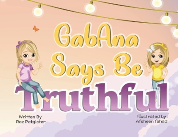 GabAna says be Truthful by Roz Potgieter 9780648889700