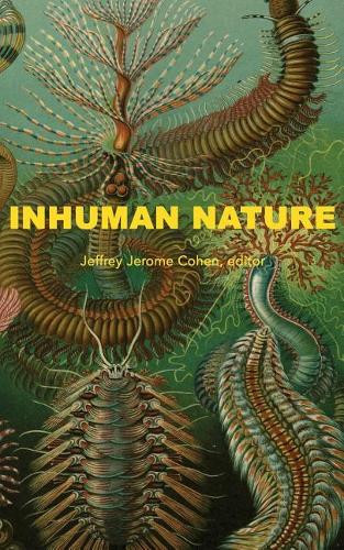 Inhuman Nature by Jeffrey Jerome Cohen 9780692299302