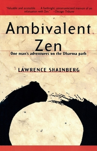 Ambivalent Zen: One Man's Adventur: One Man's Adventur by Lawrence Shainberg 9780679772880