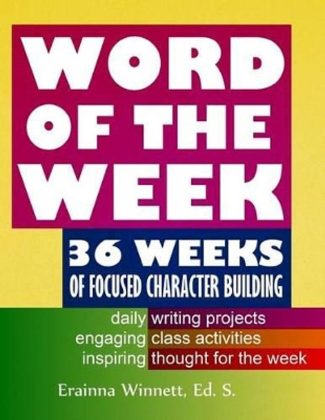 Word of the Week: 36 Weeks of Focused Character Building by Erainna Winnett 9780692225622