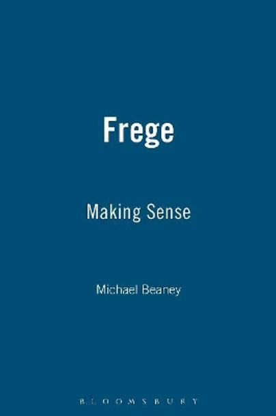 Frege: Making Sense by Michael Beaney 9780715627129